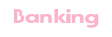 Banking